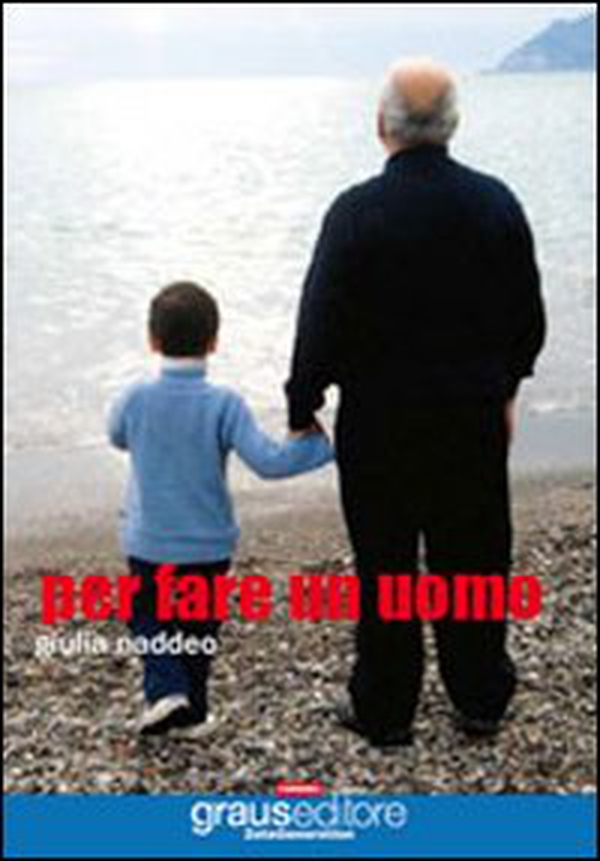 Per fare un uomo - Librerie.coop Per fare un uomo - Librerie.coop