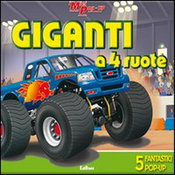 Giganti a 4 ruote! Libro pop-up - Librerie.coop Giganti a 4 ruote! Libro pop-up - Librerie.coop
