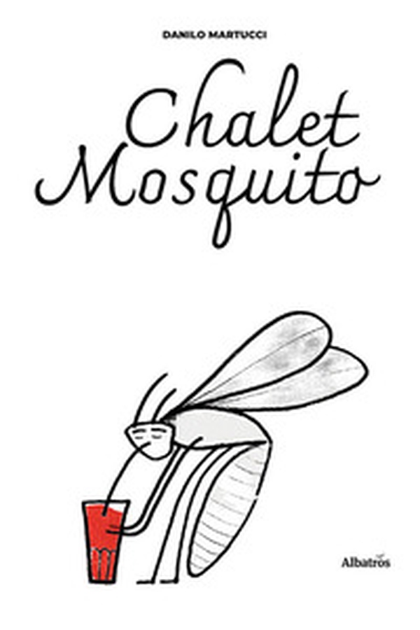 Chalet Mosquito - Librerie.coop Chalet Mosquito - Librerie.coop