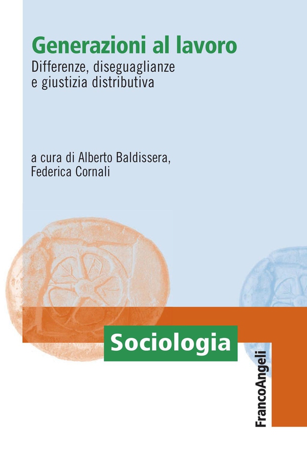 Generazioni al lavoro. Differenze, diseguaglianze e giustizia distributiva - Librerie.coop Generazioni al lavoro. Differenze, diseguaglianze e giustizia distributiva - Librerie.coop