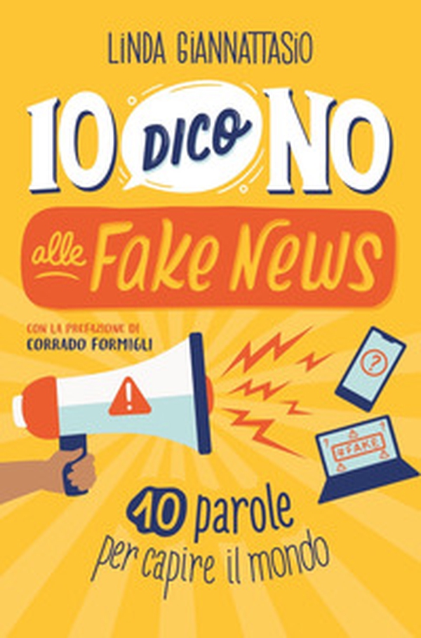 Io dico no alle fake news. 10 parole per capire il mondo - Librerie.coop Io dico no alle fake news. 10 parole per capire il mondo - Librerie.coop