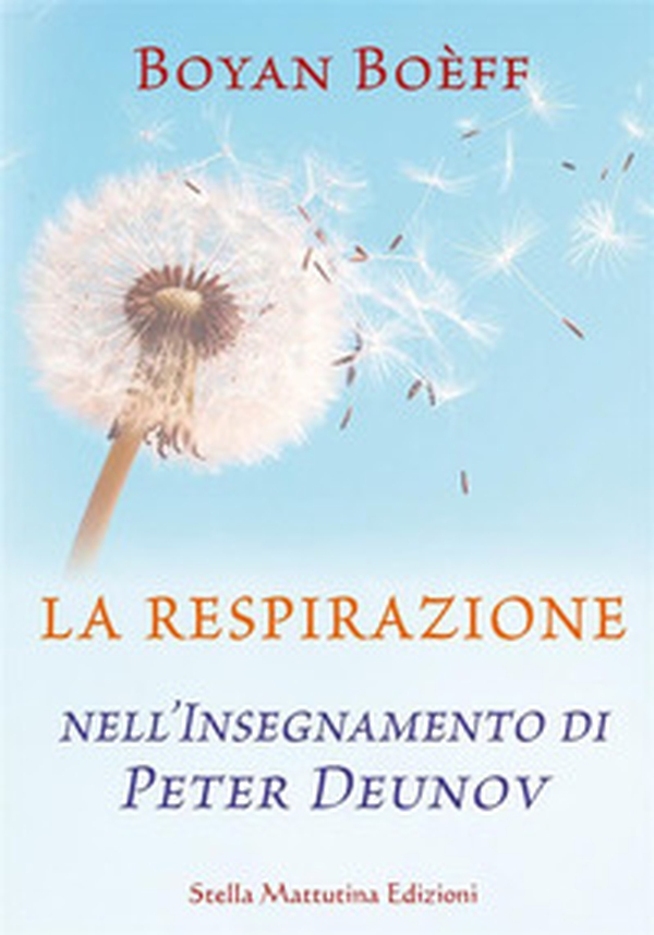La respirazione nell'insegnamento di Peter Deunov - Librerie.coop La respirazione nell'insegnamento di Peter Deunov - Librerie.coop