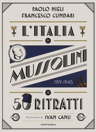 L'Italia di Mussolini in 50 ritratti - Librerie.coop