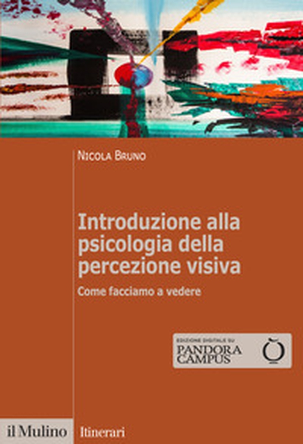 Introduzione alla psicologia della percezione visiva. Come facciamo a vedere - Librerie.coop Introduzione alla psicologia della percezione visiva. Come facciamo a vedere - Librerie.coop
