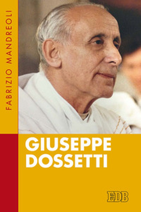 Giuseppe Dossetti - Librerie.coop Giuseppe Dossetti - Librerie.coop
