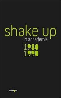 Shake up in accademia. 1980-1990 - Librerie.coop