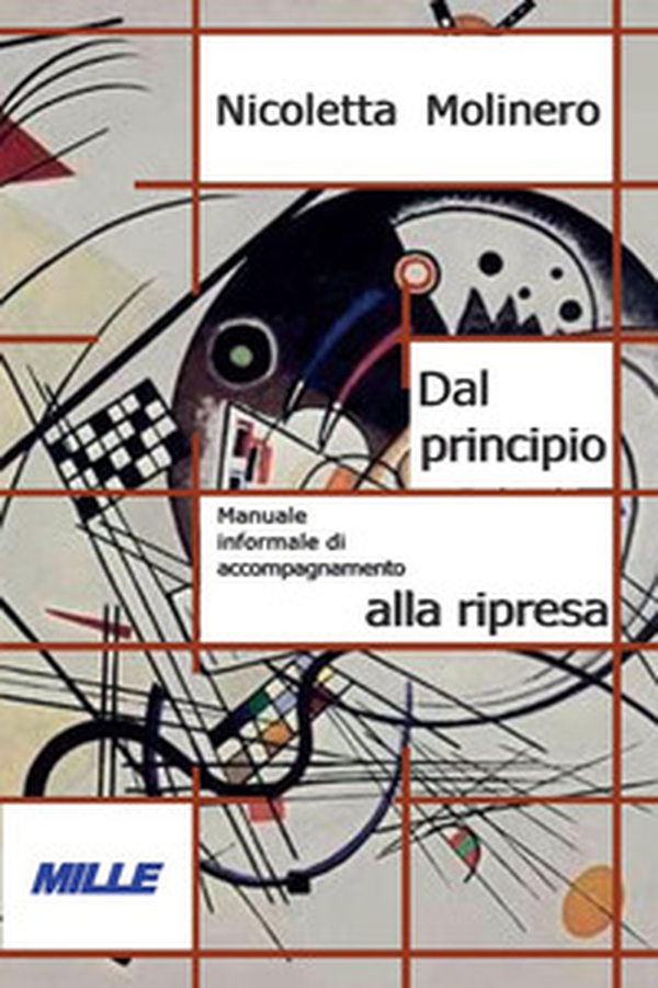 Dal principio. Manuale informale di accompagnamento alla ripresa - Librerie.coop Dal principio. Manuale informale di accompagnamento alla ripresa - Librerie.coop