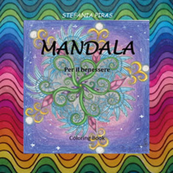 Mandala. Per il benessere - Librerie.coop Mandala. Per il benessere - Librerie.coop