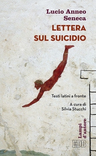 Lettera sul suicidio. Testo latino a fronte - Librerie.coop
