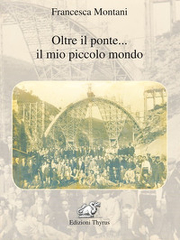 Oltre il ponte... il mio piccolo paese - Librerie.coop Oltre il ponte... il mio piccolo paese - Librerie.coop