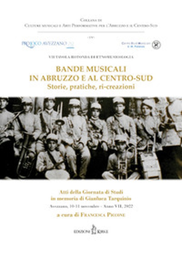 Bande musicali in Abruzzo e al Centro-Sud. Storie, pratiche, ri-creazioni - Librerie.coop Bande musicali in Abruzzo e al Centro-Sud. Storie, pratiche, ri-creazioni - Librerie.coop