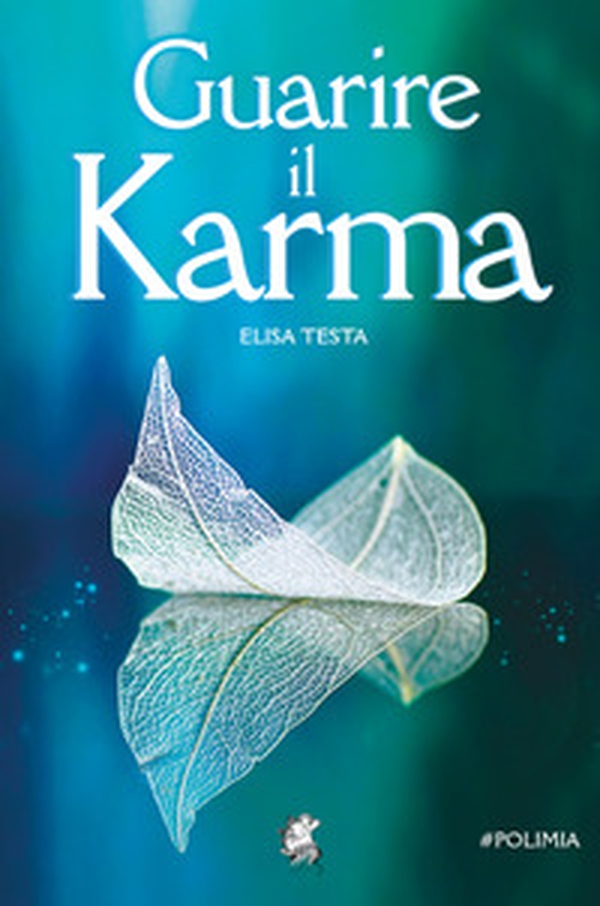 Guarire il Karma - Librerie.coop Guarire il Karma - Librerie.coop