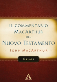 Il commentario MacArthur del Nuovo Testamento. Galati - Librerie.coop