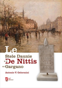 Le stele daunie e il De Nittis del Gargano - Librerie.coop