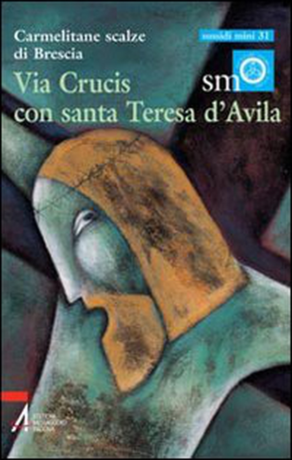 Via crucis con santa Teresa d'Avila - Librerie.coop Via crucis con santa Teresa d'Avila - Librerie.coop