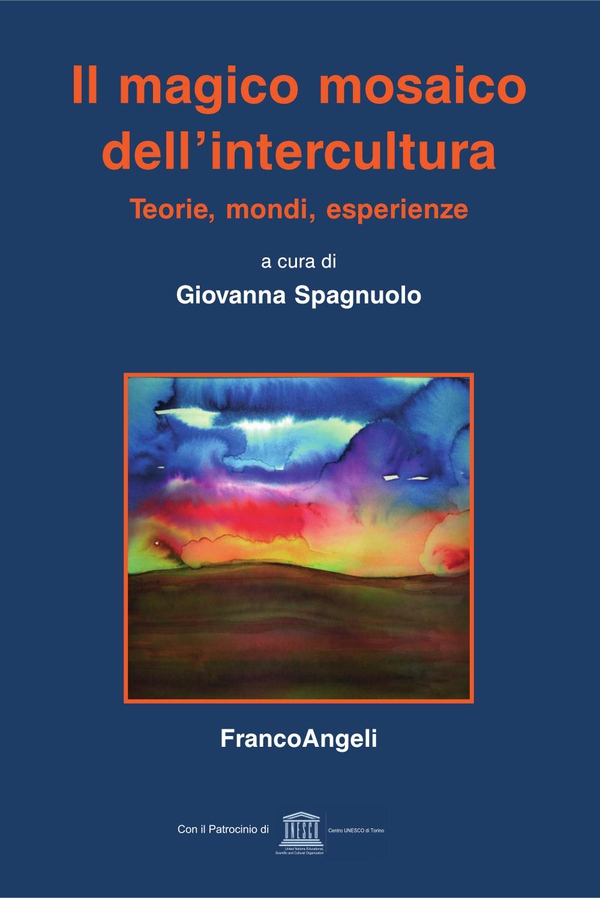 Il magico mosaico dell'intercultura. Teorie, mondi, esperienze - Librerie.coop Il magico mosaico dell'intercultura. Teorie, mondi, esperienze - Librerie.coop