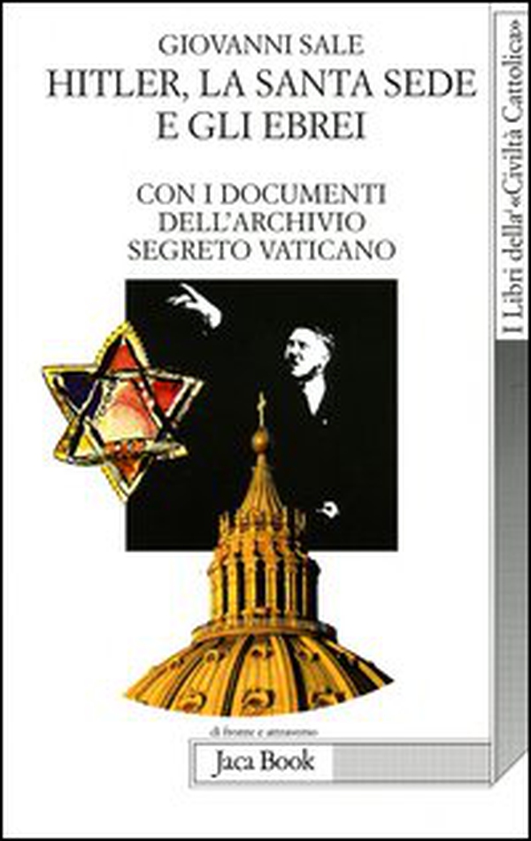 Hitler, la Santa Sede e gli ebrei. Con i documenti dell'archivio segreto Vaticano - Librerie.coop Hitler, la Santa Sede e gli ebrei. Con i documenti dell'archivio segreto Vaticano - Librerie.coop
