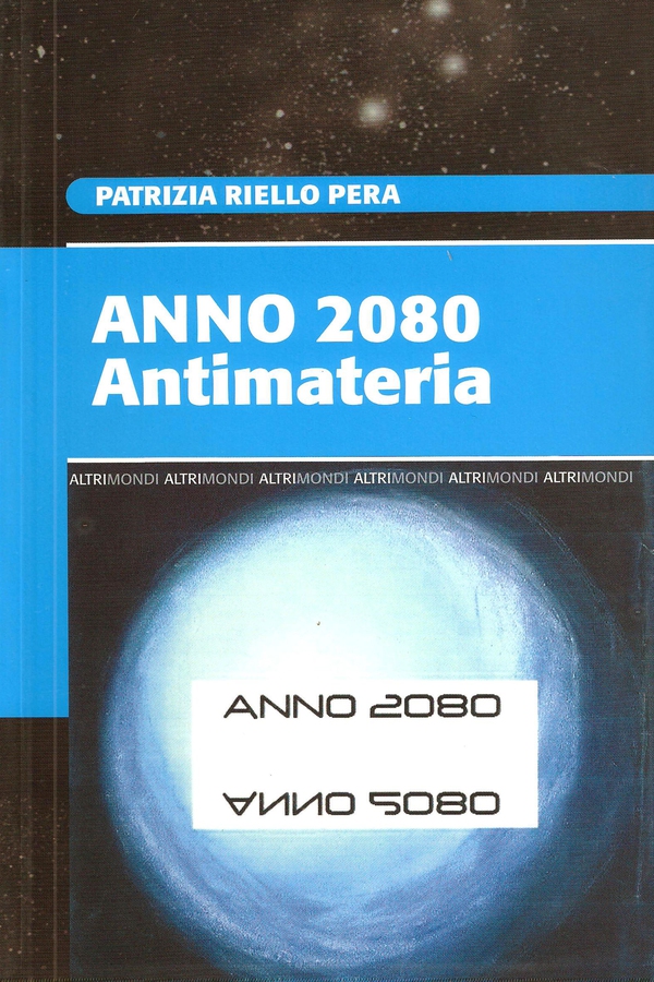 Anno 2080. Antimateria - Librerie.coop Anno 2080. Antimateria - Librerie.coop