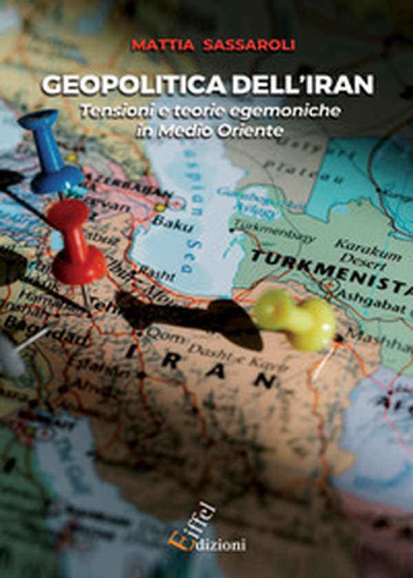 Geopolitica dell'Iran. Tensioni e teorie egemoniche in Medio Oriente - Librerie.coop Geopolitica dell'Iran. Tensioni e teorie egemoniche in Medio Oriente - Librerie.coop