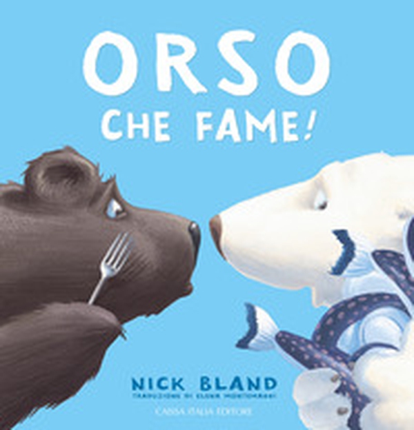 Orso che fame! - Librerie.coop Orso che fame! - Librerie.coop
