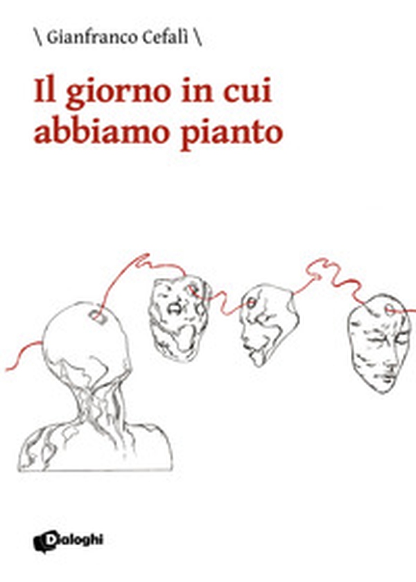 Il giorno in cui abbiamo pianto - Librerie.coop Il giorno in cui abbiamo pianto - Librerie.coop