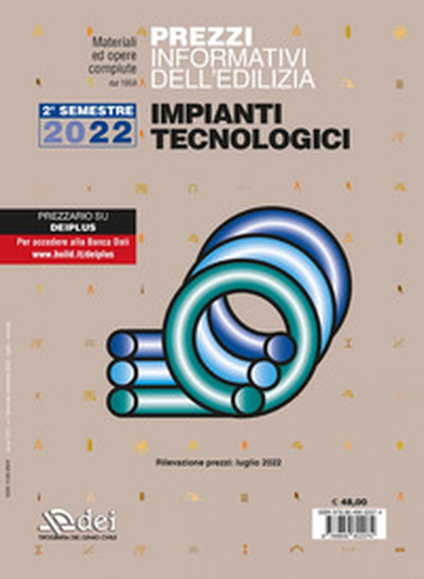 Prezzi informativi dell'edilizia. Impianti tecnologici. II semestre 2022. Materiali ed opere compiute - Librerie.coop Prezzi informativi dell'edilizia. Impianti tecnologici. II semestre 2022. Materiali ed opere compiute - Librerie.coop