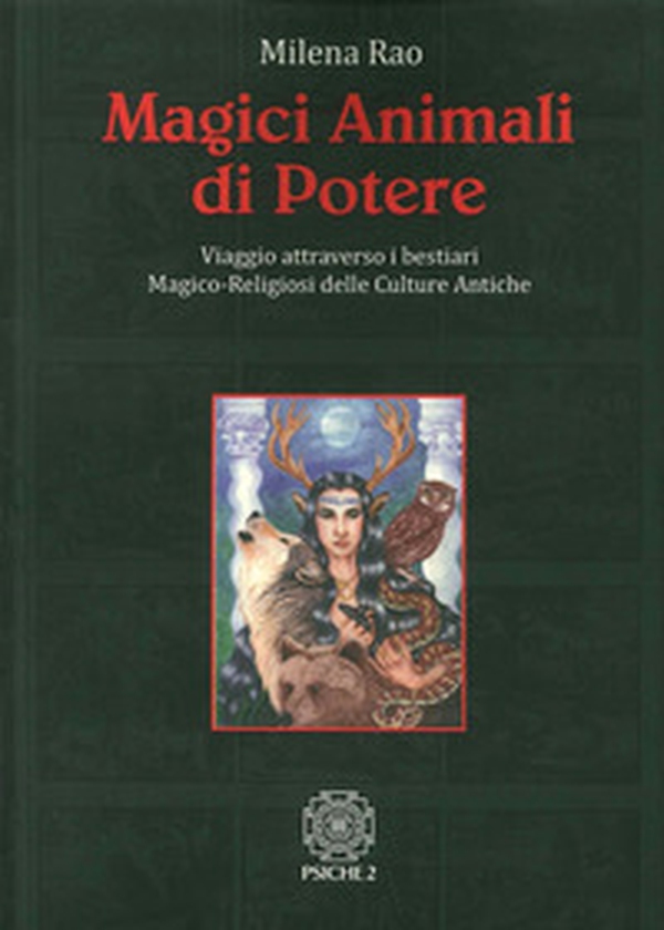 Magici animali di potere. Viaggio attraverso i bestiari magico-religiosi delle culture antiche - Librerie.coop Magici animali di potere. Viaggio attraverso i bestiari magico-religiosi delle culture antiche - Librerie.coop