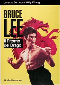 Bruce Lee. Il ritorno del drago - Librerie.coop
