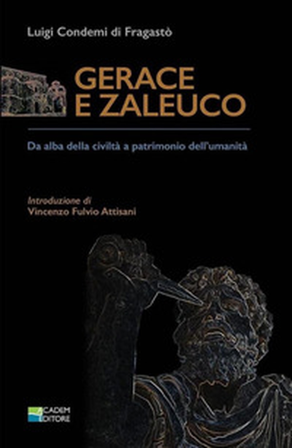 Gerace e Zaleuco. Da alba della civiltà a patrimonio dell'umanità - Librerie.coop Gerace e Zaleuco. Da alba della civiltà a patrimonio dell'umanità - Librerie.coop