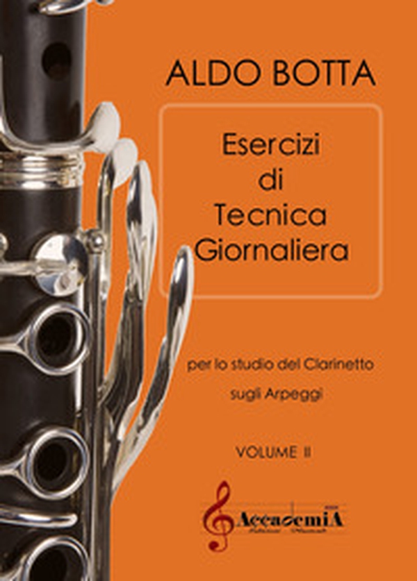 Esercizi di tecnica giornaliera. Per lo studio del clarinetto sugli arpeggi - Librerie.coop Esercizi di tecnica giornaliera. Per lo studio del clarinetto sugli arpeggi - Librerie.coop