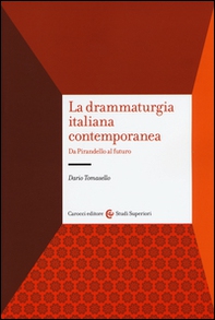 La drammaturgia italiana contemporanea. Da Pirandello al futuro - Librerie.coop