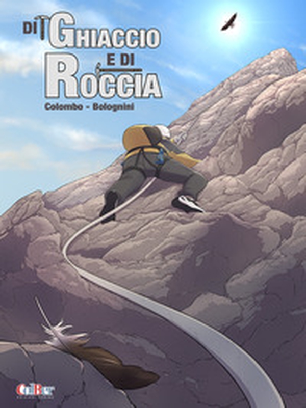 Di ghiaccio e di roccia. Ediz. italiana e francese - Librerie.coop Di ghiaccio e di roccia. Ediz. italiana e francese - Librerie.coop