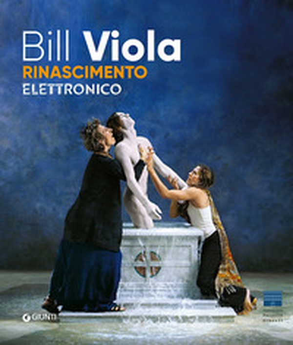 Bill Viola. Electronic Renaissance - Librerie.coop Bill Viola. Electronic Renaissance - Librerie.coop