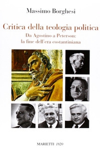 Critica della teologia politica. Da Agostino a Peterson: la fine dell'era costantiniana - Librerie.coop