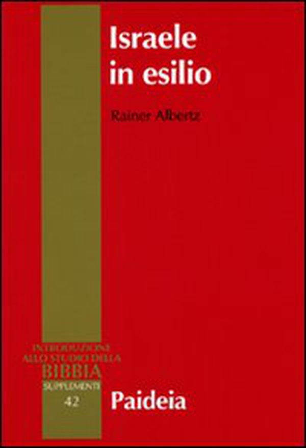 Israele in esilio. Storia e letteratura nel VI secolo a.C. - Librerie.coop Israele in esilio. Storia e letteratura nel VI secolo a.C. - Librerie.coop