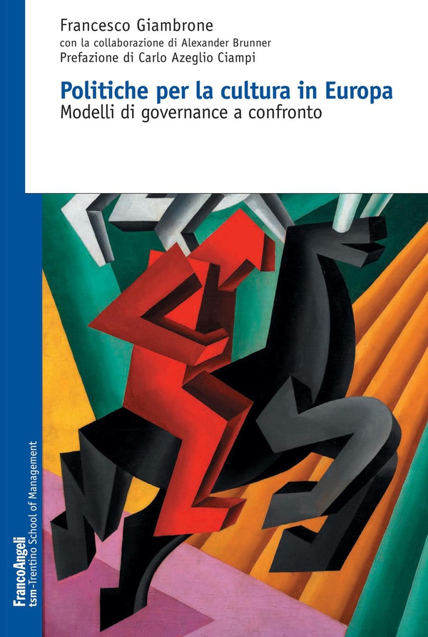 Politiche per la cultura in Europa. Modelli di governance a confronto - Librerie.coop Politiche per la cultura in Europa. Modelli di governance a confronto - Librerie.coop