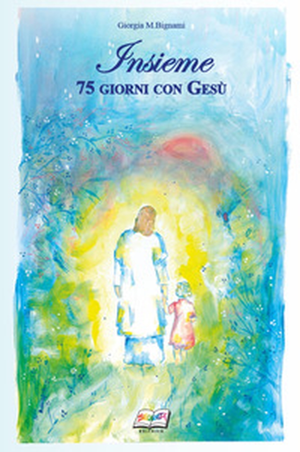 Insieme. 75 giorni con Gesù - Librerie.coop Insieme. 75 giorni con Gesù - Librerie.coop