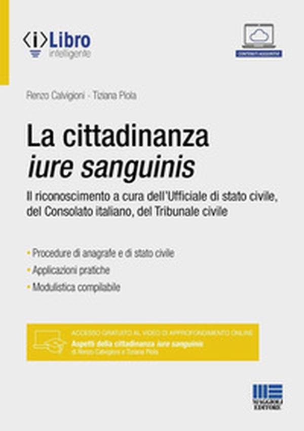 La cittadinanza iure sanguinis. Il riconoscimento a cura dell'Ufficiale di stato civile, del Consolato italiano, del Tribunale civile - Librerie.coop La cittadinanza iure sanguinis. Il riconoscimento a cura dell'Ufficiale di stato civile, del Consolato italiano, del Tribunale civile - Librerie.coop