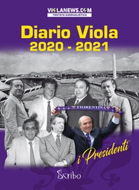 Diario Viola 2020-2021. I presidenti - Librerie.coop
