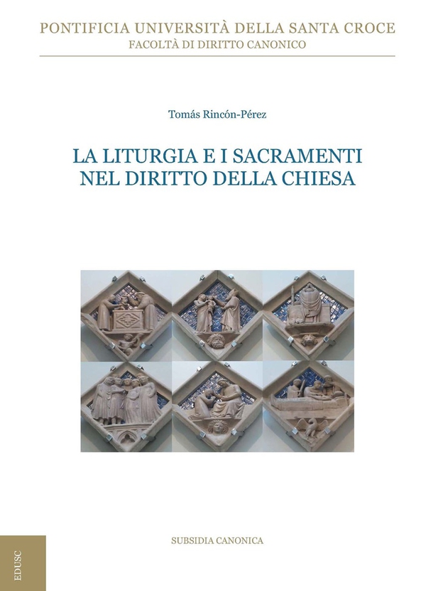 La liturgia e i sacramenti nel diritto della Chiesa - Librerie.coop La liturgia e i sacramenti nel diritto della Chiesa - Librerie.coop