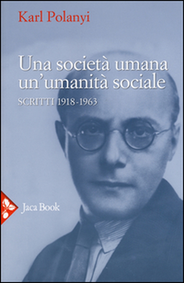 Una società umana, un'umanità sociale. Scritti (1918-1963) - Librerie.coop Una società umana, un'umanità sociale. Scritti (1918-1963) - Librerie.coop