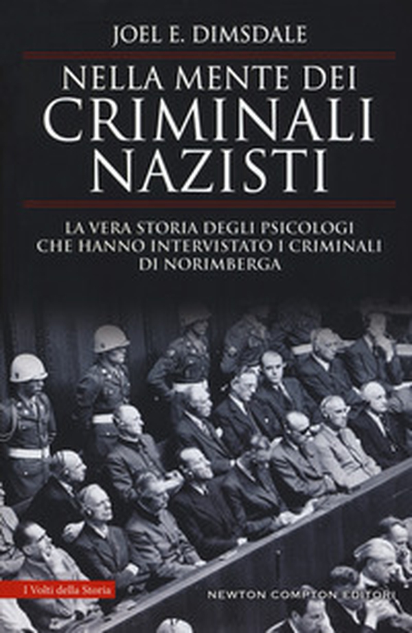 Nella mente dei criminali nazisti. La vera storia degli psicologi che hanno intervistato i criminali di Norimberga - Librerie.coop Nella mente dei criminali nazisti. La vera storia degli psicologi che hanno intervistato i criminali di Norimberga - Librerie.coop