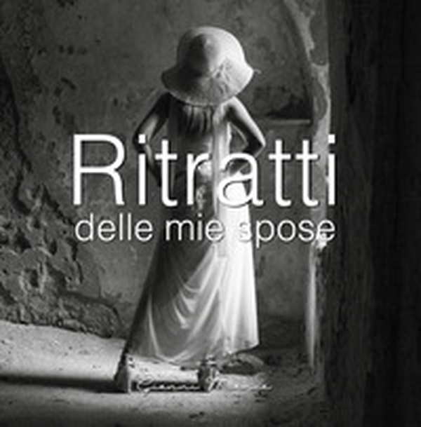 Ritratti delle mie spose - Librerie.coop Ritratti delle mie spose - Librerie.coop