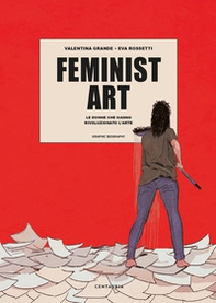 Feminist art. Le donne che hanno rivoluzionato l'arte - Librerie.coop