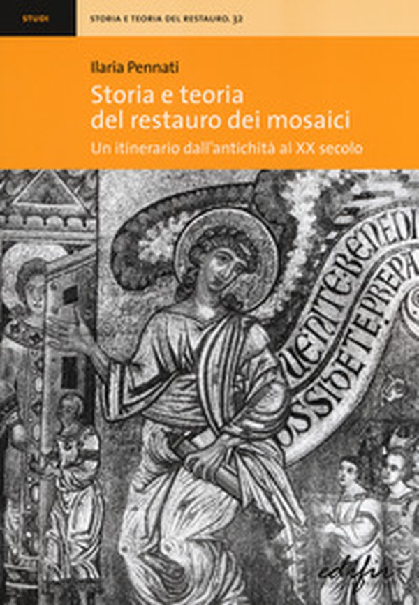 Storia e teoria del restauro dei mosaici. Un itinerario dall'antichità al XX secolo - Librerie.coop Storia e teoria del restauro dei mosaici. Un itinerario dall'antichità al XX secolo - Librerie.coop