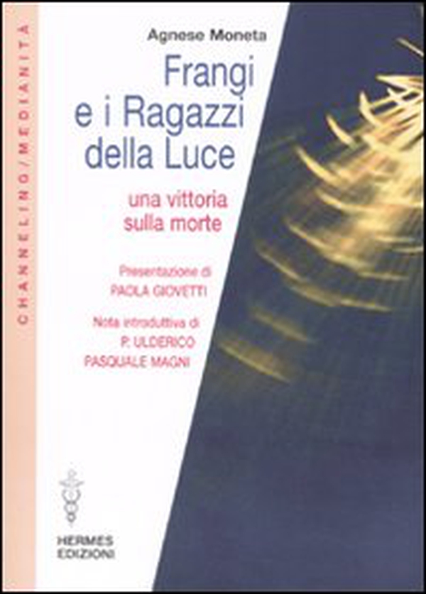 Frangi e i ragazzi della luce. Una vittoria sulla morte - Librerie.coop Frangi e i ragazzi della luce. Una vittoria sulla morte - Librerie.coop