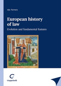 European history of law. Evolution and fundamental features - Librerie.coop