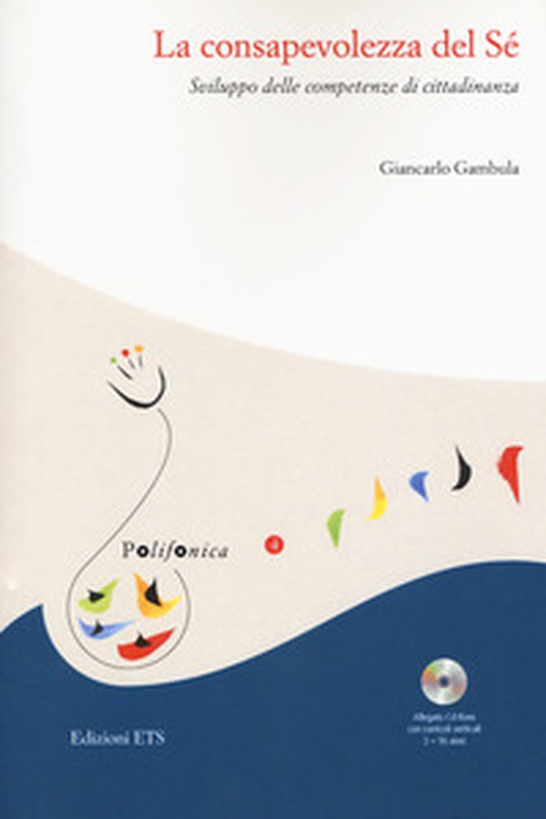 La consapevolezza del sé. Sviluppo delle competenze di cittadinanza - Librerie.coop La consapevolezza del sé. Sviluppo delle competenze di cittadinanza - Librerie.coop