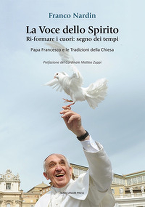 La voce dello spirito. Ri-formare i cuori: segno dei tempi. Papa Francesco e le tradizioni della chiesa - Librerie.coop La voce dello spirito. Ri-formare i cuori: segno dei tempi. Papa Francesco e le tradizioni della chiesa - Librerie.coop