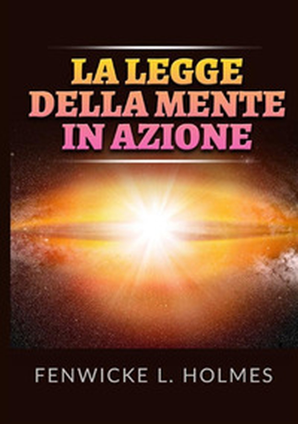 La legge della mente in azione - Librerie.coop La legge della mente in azione - Librerie.coop